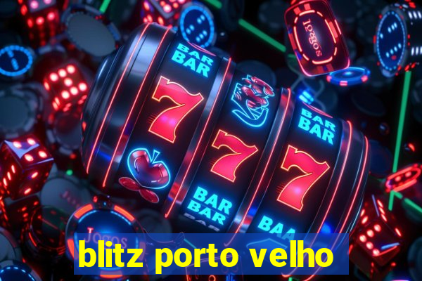 blitz porto velho